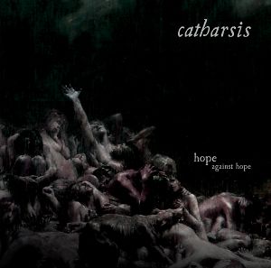 CATHARSIS “Hope against hope