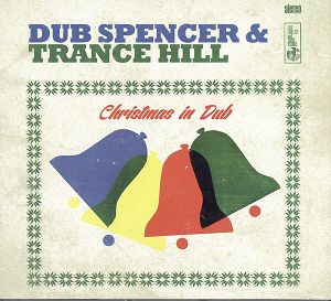 DUB SPENCER & TRANCE HILL  Christmas in Dub