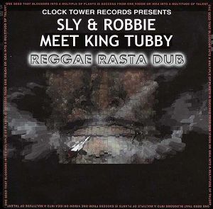 SLY & ROBBIE MEET KING TUBBY  Reggae Rasta Dub