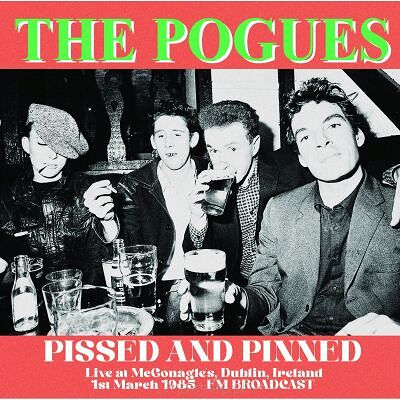 POGUES Pissed And Pinned. Live At Mcgonagle’s, Dublin, Ireland, 01.03.1985