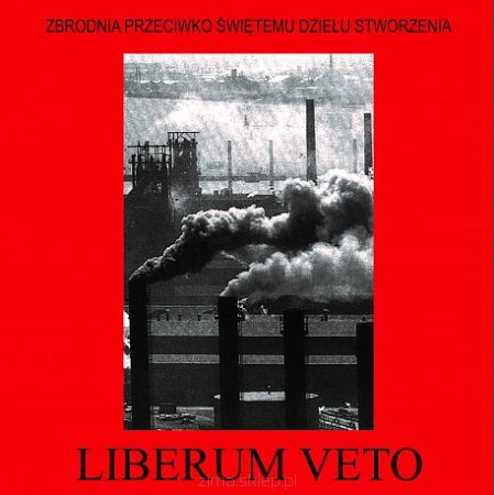 LIBERUM VETO Zbrodnia Przeciwko Świętemu Dziełu Stworzenia