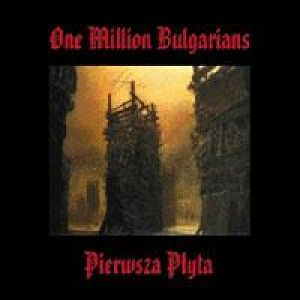 ONE MILLION BULGARIANS  Pierwsza płyta