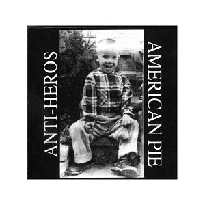ANTI-HEROS  American Pie