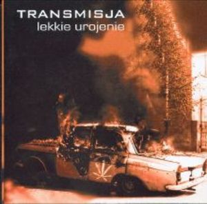 TRANSMISJA  Lekkie Urojenie