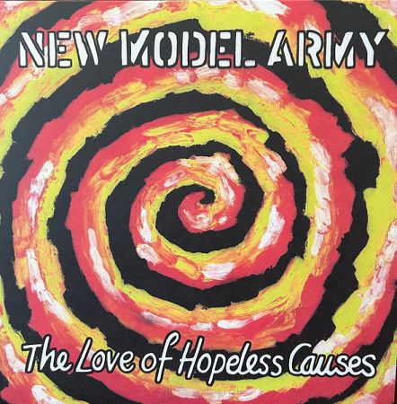 NEW MODEL ARMY The Love of Hopeless Causes