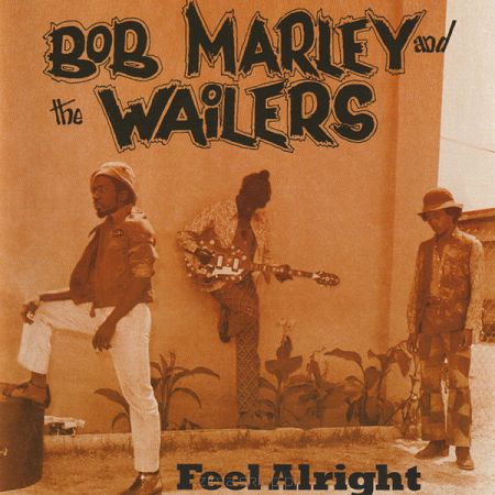 BOB MARLEY AND THE WAILERS  Feel alright