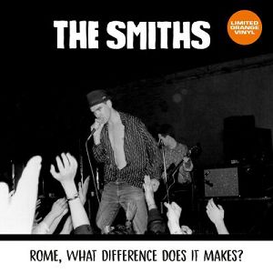 THE SMITHS  Rome, What Difference Does It Makes? (pomarańczowy winyl)