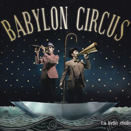 Babylon Circus  La Belle étoile
