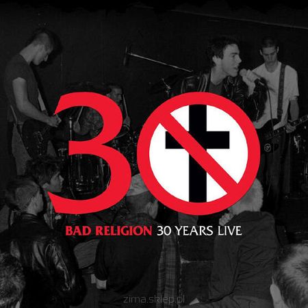 BAD RELIGION   30 Years Live