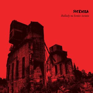 SIEKIERA  Ballady Na Koniec Świata