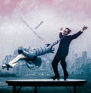 DENNER  Together in Obscurity