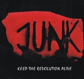JUNK  Keep the revolution alive