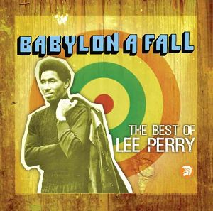 LEE SCRATCH PERRY  babylon a fall (The Best Of Lee Perry)