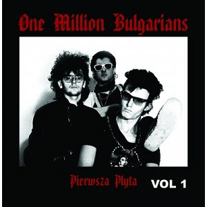 ONE MILLION BULGARIANS  Pierwsza płyta vol 1 (czarny winyl)
