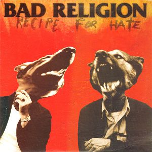 BAD RELIGION  Recipe For Hate