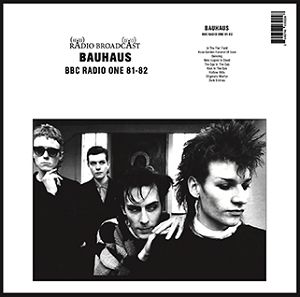 BAUHAUS  BBC Radio One 81-82
