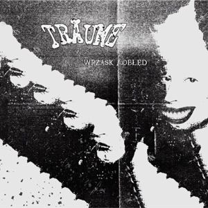TRÄUME Wrzask / Obłęd