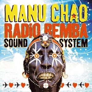 MANU CHAO  Radio Bemba Sound System