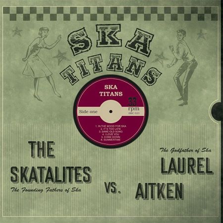 THE SKATALITES VS. LAUREL AITKEN  Ska Titans
