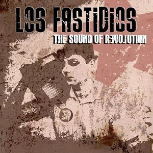 LOS FASTIDIOS  The Sound of Revolution