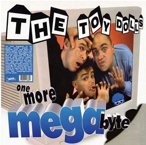 TOY DOLLS  One More Megabyte