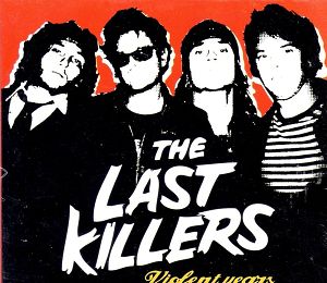 THE LAST KILLERS  Violent Years