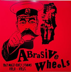 ABRASIVE WHEELS  The Riot City Years 1981-1982