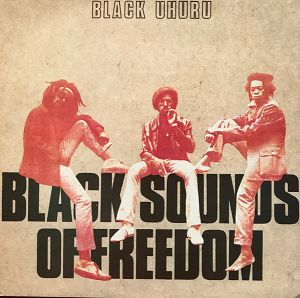 BLACK UHURU  Black Sounds Of Freedom
