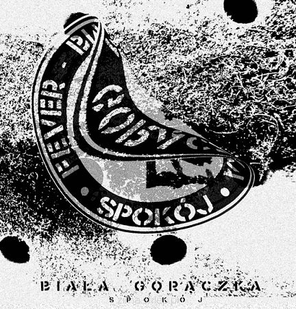 BIAŁA GORĄCZKA  Spokój