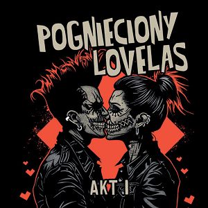 POGNIECIONY LOVELAS  Akt I