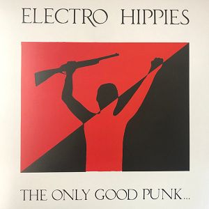 ELECTRO HIPPIES  The Only Good Punk... Is a Dead One (clear winyl)