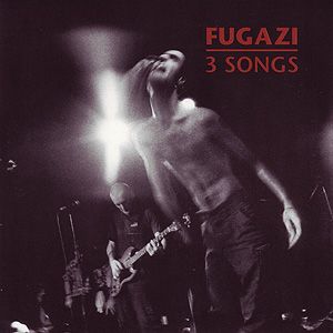 FUGAZI  3 songs