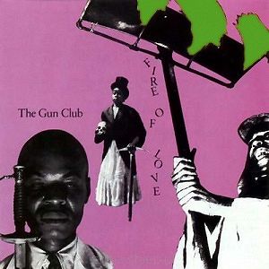 THE GUN CLUB  Fire of Love (czarny winyl)