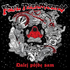 FAUL TECHNICZNY  Dalej Pójdę Sam