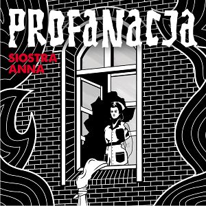PROFANACJA  Siostra Anna