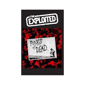 THE EXPLOITED   Punks Not Dead