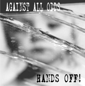 AGAINST ALL ODDS  Hands off!