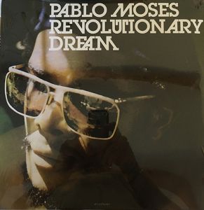 PABLO MOSES  Revolutionary Dream