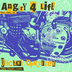 ULICZNY OPRYSZEK/ANGRY 4 LIFE