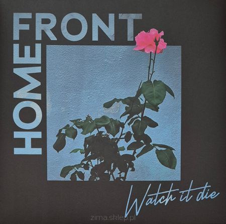 HOME FRONT Watch It Die