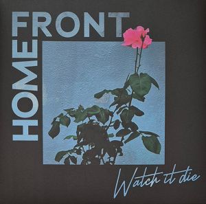 HOME FRONT Watch It Die