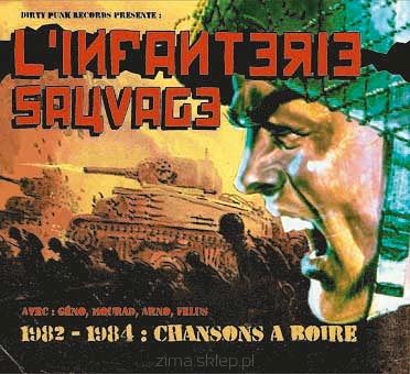 L'INFANTERIE SAUVAGE  1982-1984: Chansons à boire