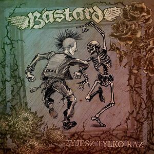 THE BASTARD Żyjesz tylko raz