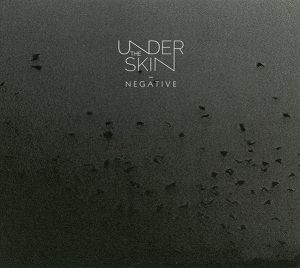 UNDERTHESKIN  Negative