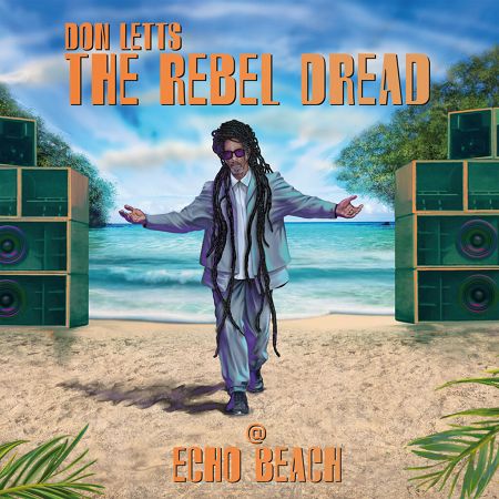 DON LETTS  The Rebel Dread @ ECHO BEACH