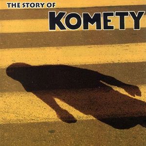 KOMETY  The Story Of Komety