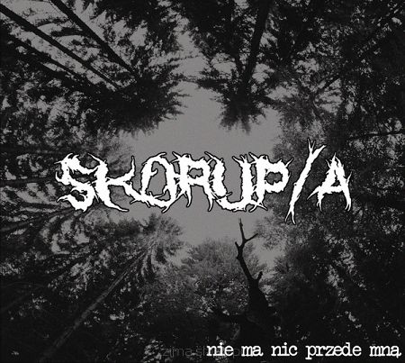 SKORUP/A  Nie Ma Nic Przede Mną