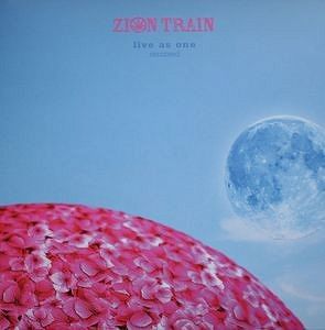 ZION TRAIN  Live As One - Remixed