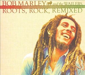 BOB MARLEY and THE WAILERS  Roots, Rock, Remixed