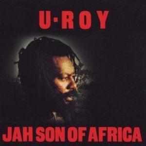 U-ROY  Jah son of Africa